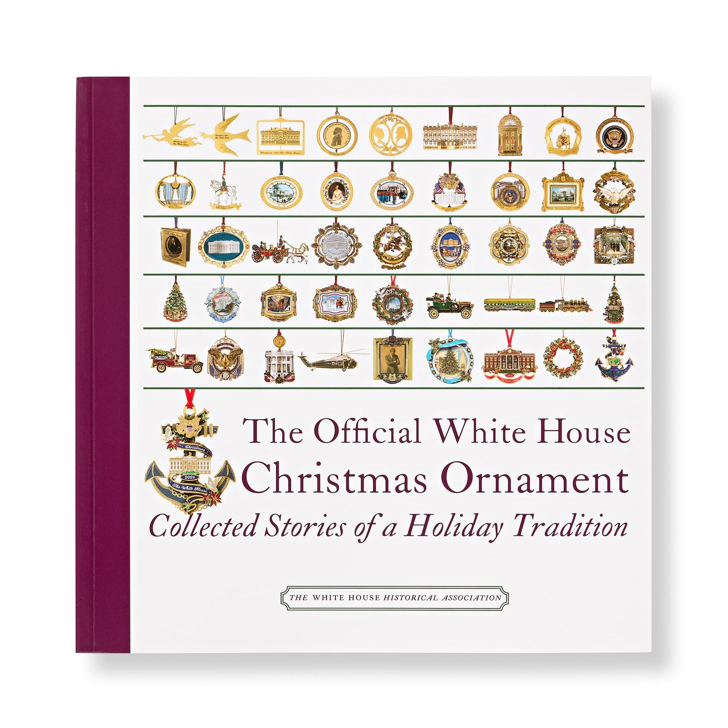 The Official White House Christmas Ornament: Collected Stories of a Holiday Tradition (5th Edition)