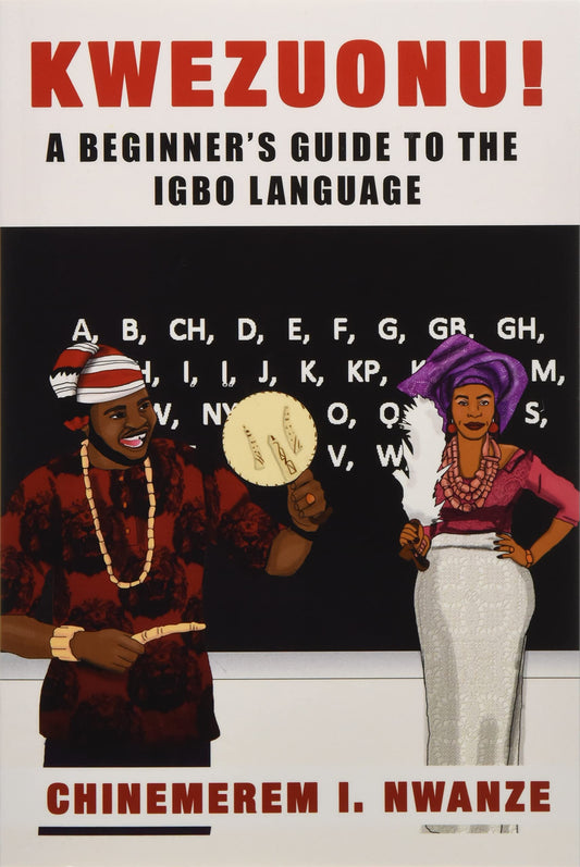 Kwezuonu!: A Beginner's Guide to the Igbo Language - 9735