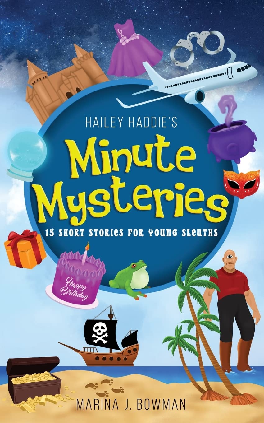 Hailey Haddie's Minute Mysteries: 15 Short Stories For Young Sleuths - 7834