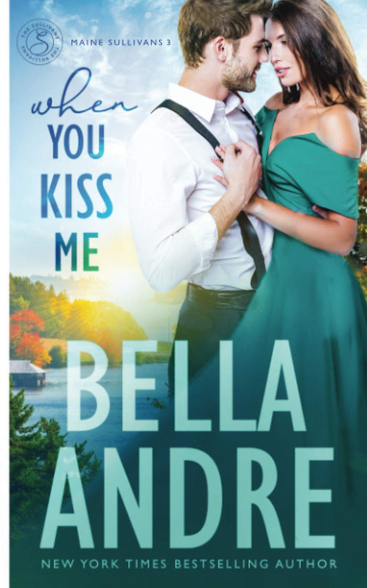 When You Kiss Me (Maine Sullivans 3) (The Sullivans)