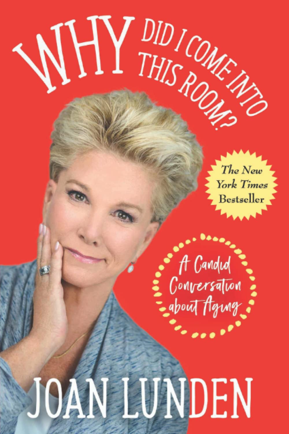 Why Did I Come into This Room?: A Candid Conversation about Aging
