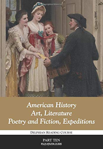 American History, Art, Literature, Poetry and Fiction, Expeditions: Delphian Project Book Ten (Delphian Reading Course)