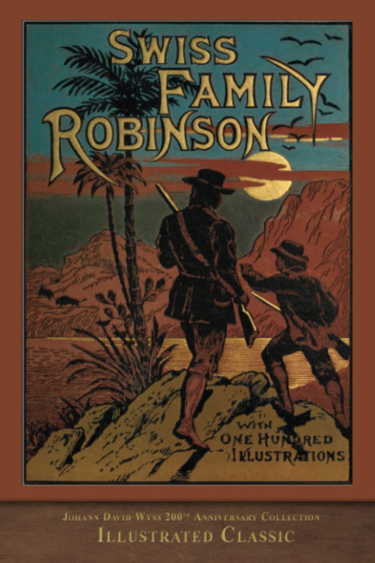 Swiss Family Robinson (Illustrated Classic): 200th Anniversary Collection - 1189