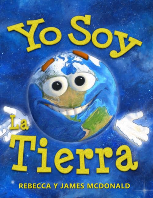 Yo Soy La Tierra: Un Libro del Día de la Tierra para Niños (Estoy Aprendiendo: Serie educativa en español para niños) (Spanish Edition)