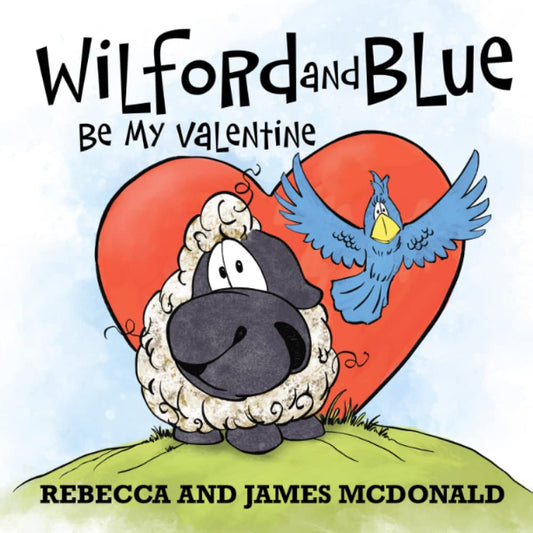 Wilford and Blue, Be My Valentine: A Valentine’s Day Book for Kids (Wilford and Blue, Life on the Farm) - 1928