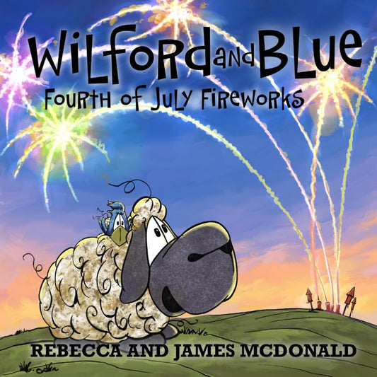 Wilford and Blue, Fourth of July Fireworks: An Independence Day Book For Kids (Wilford and Blue, Life on the Farm) - 2691