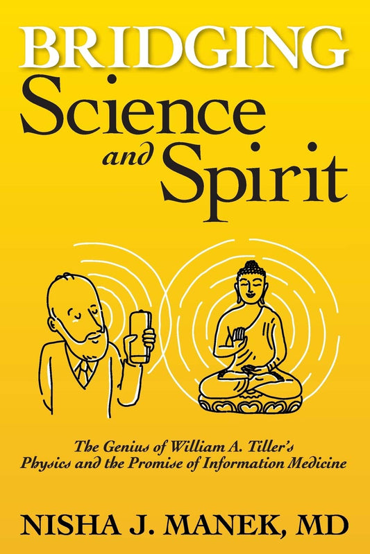 Bridging Science and Spirit: The Genius of William A. Tiller's Physics and the Promise of Information Medicine - 7573