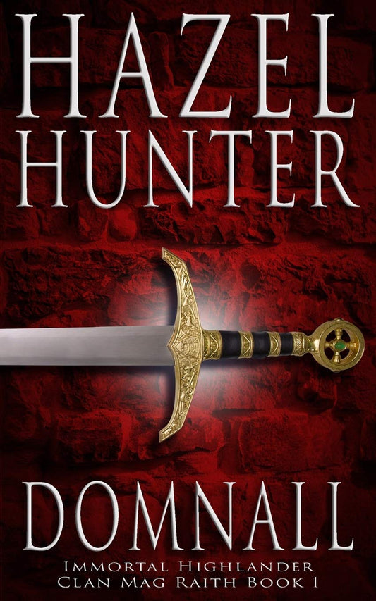 Domnall (Immortal Highlander, Clan Mag Raith Book 1): A Scottish Time Travel Romance (1)