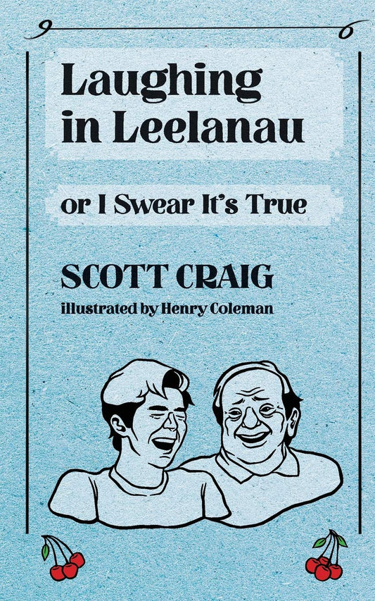 Laughing in Leelanau: Or I Swear It’s True - 3341