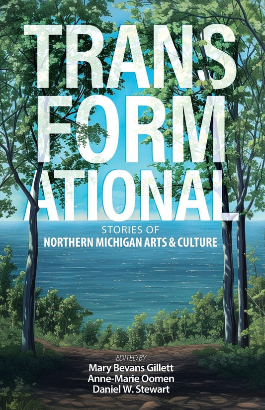 Transformational: Stories of Northern Michigan Arts and Culture - 6377