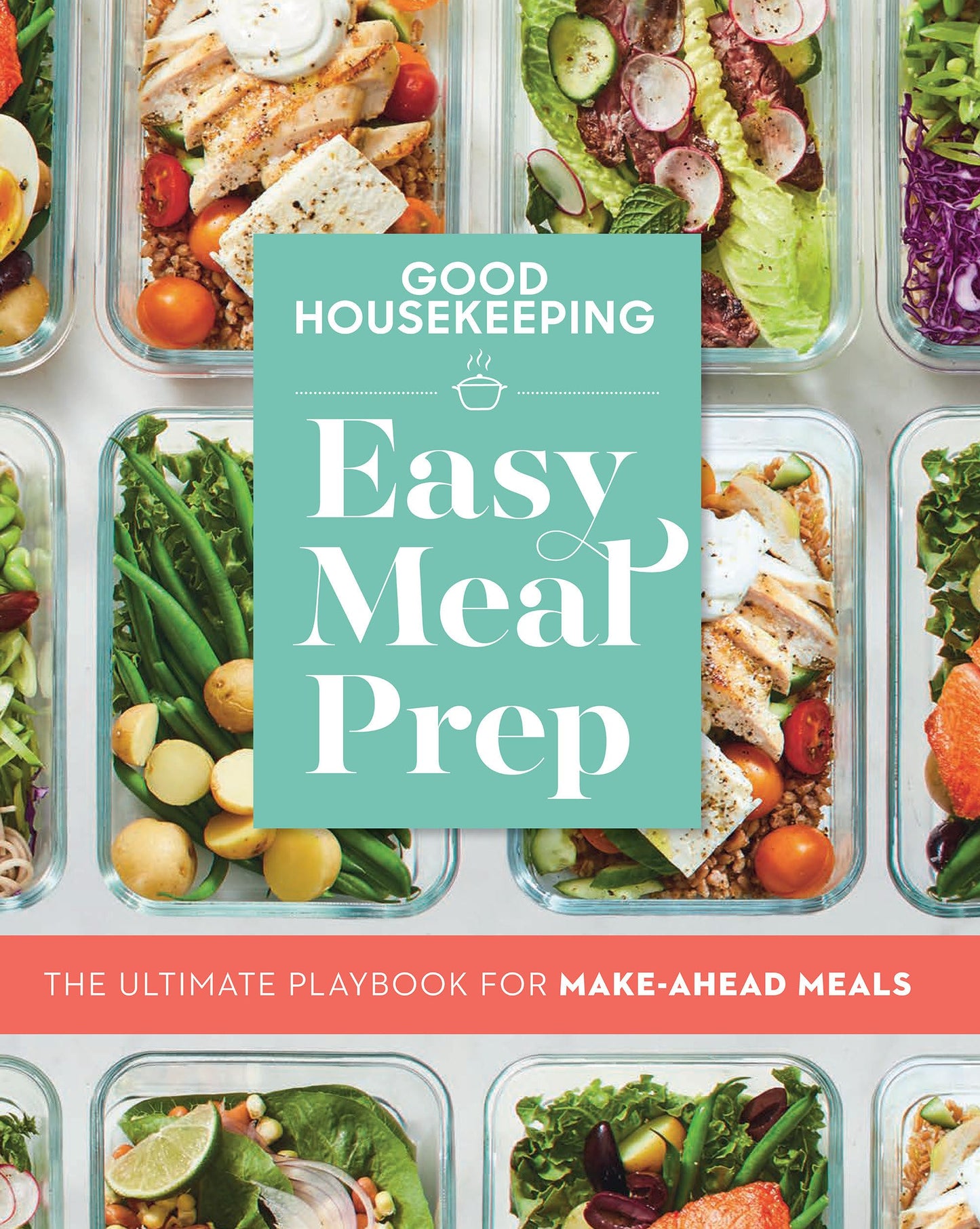 Good Housekeeping Easy Meal Prep: The Ultimate Playbook for Make-Ahead Meals - 846