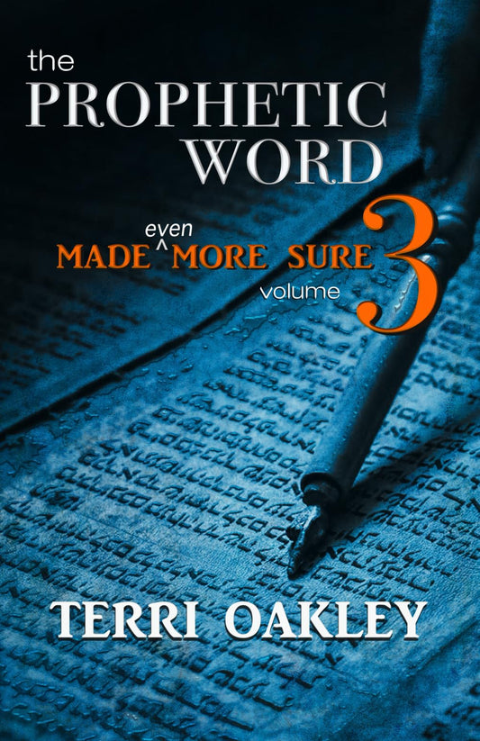 The Prophetic Word Made Even More Sure