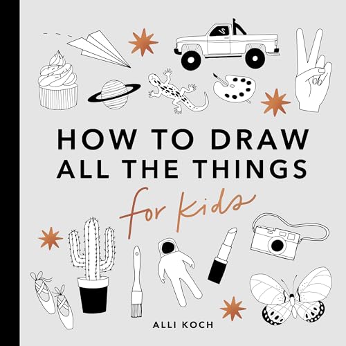 All the Things: How to Draw Books for Kids with Cars, Unicorns, Dragons, Cupcakes, and More (How to Draw For Kids Series) - 5914