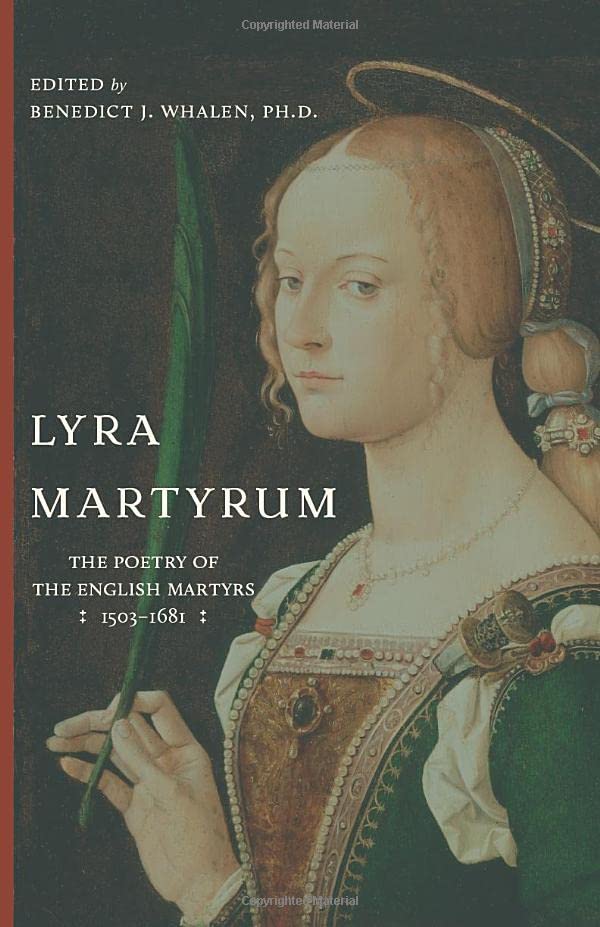 Lyra Martyrum: The Poetry of the English Martyrs, 1503–1681 - 3555