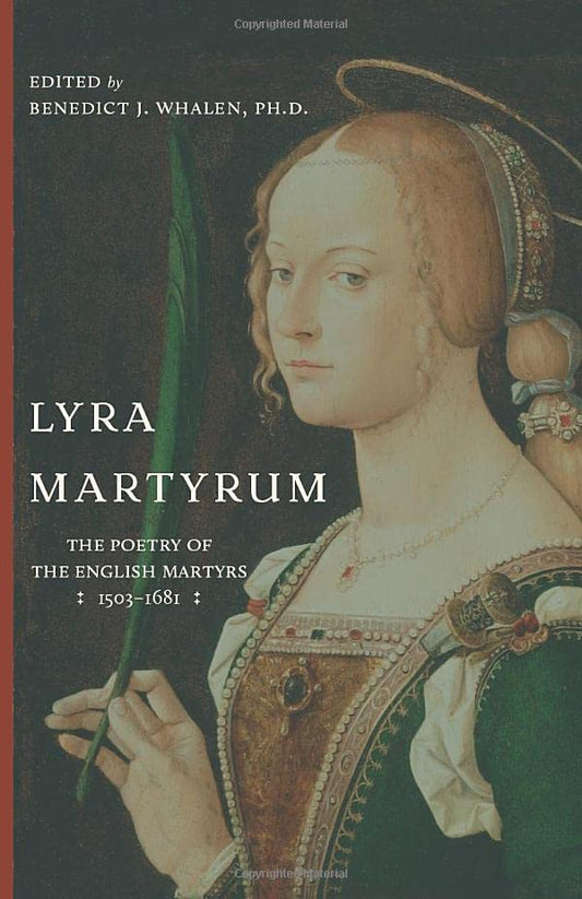 Lyra Martyrum: The Poetry of the English Martyrs, 1503–1681 - 3555