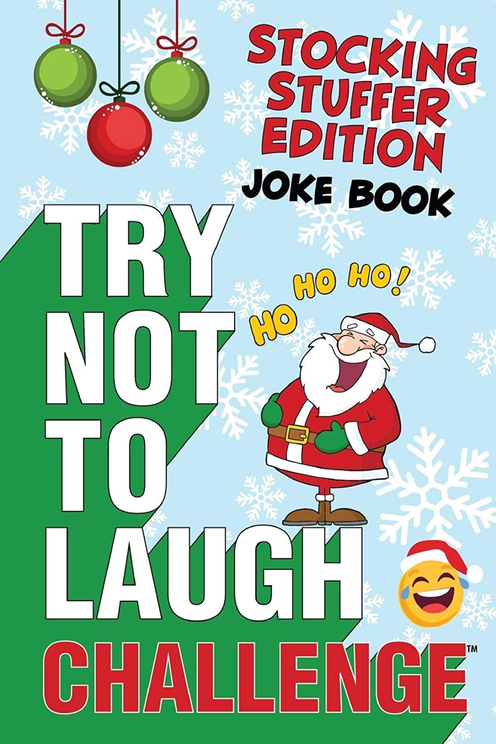 The Try Not to Laugh Challenge - Stocking Stuffer Edition: A Hilarious and Interactive Holiday Themed Joke Book Game for Kids - Silly One-Liners, ... and Girls Ages 6, 7, 8, 9, 10, 11, and 12 - 7538