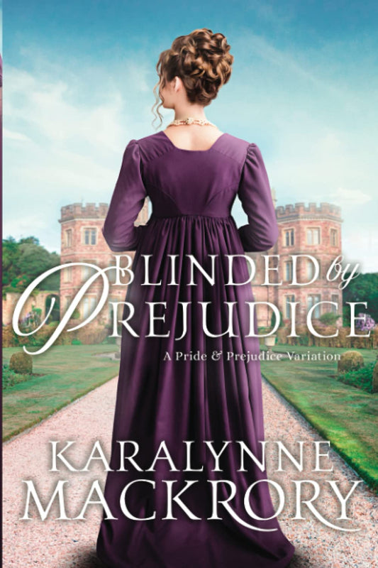 Blinded by Prejudice (Falling for Mr Darcy Series) - 5438