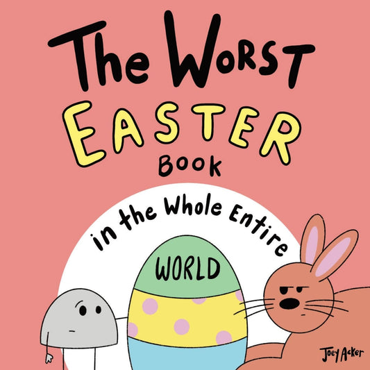 The Worst Easter Book in the Whole Entire World (Entire World Books) - 6710