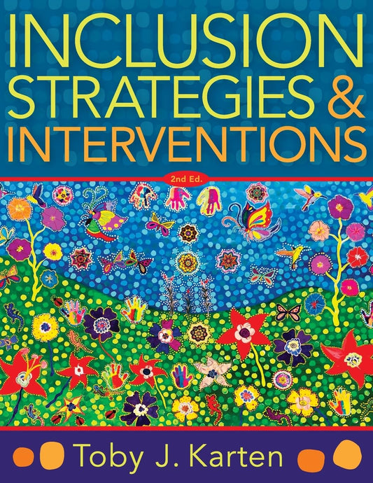 Inclusion Strategies and Interventions, Second Edition (A user-friendly guide to instructional strategies that create an inclusive classroom for diverse learners) - 7425