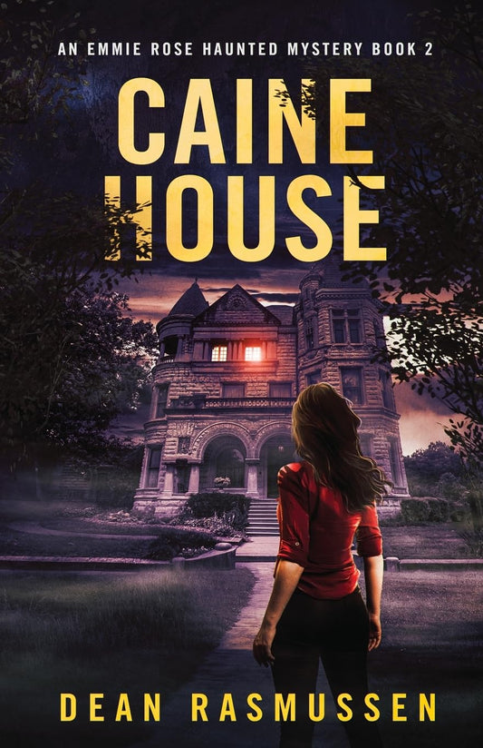 Caine House: An Emmie Rose Haunted Mystery Book 2 - 1383