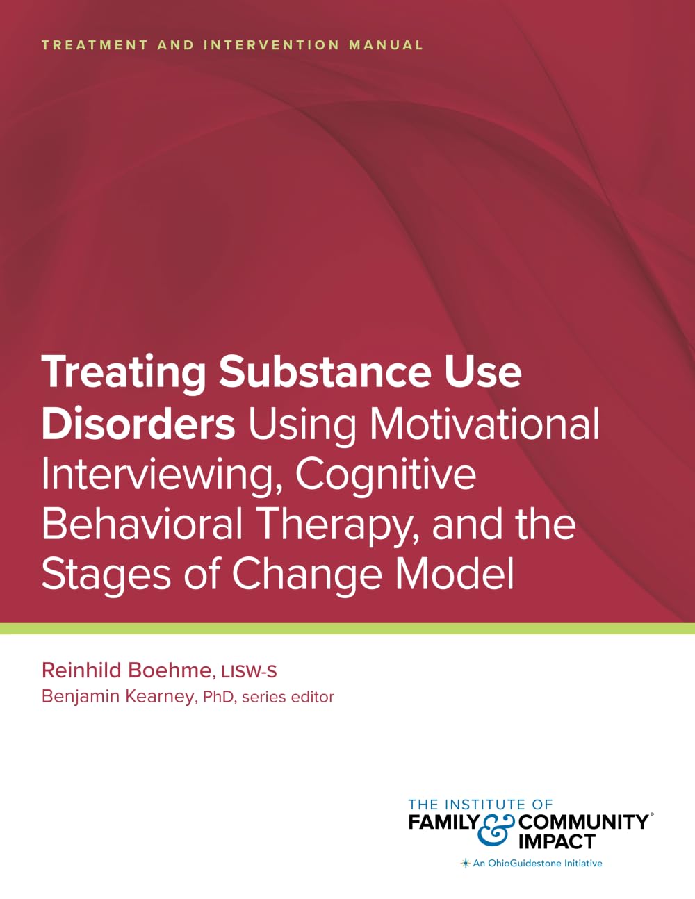 Treating Substance Use Disorders: Treatment and Intervention Manual: Using Motivational Interviewing, Cognitive Behavioral Therapy, and the Stages of Change Model (CBT Plus) - 9123