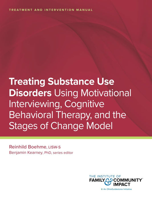 Treating Substance Use Disorders: Treatment and Intervention Manual: Using Motivational Interviewing, Cognitive Behavioral Therapy, and the Stages of Change Model (CBT Plus) - 9123