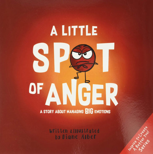 A Little SPOT of Anger: A Story About Managing BIG Emotions - 66