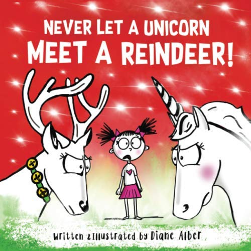 Never Let A Unicorn Meet A Reindeer! (Funny Unicorn Picture Book series For Ages 4-8) - 2025