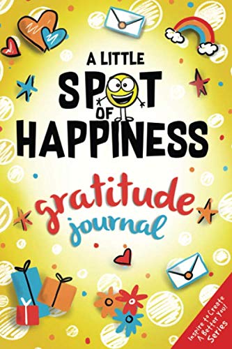 A Little SPOT of Happiness Gratitude Journal