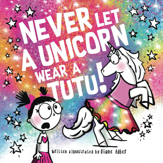 Never Let a Unicorn Wear a Tutu! - 5510