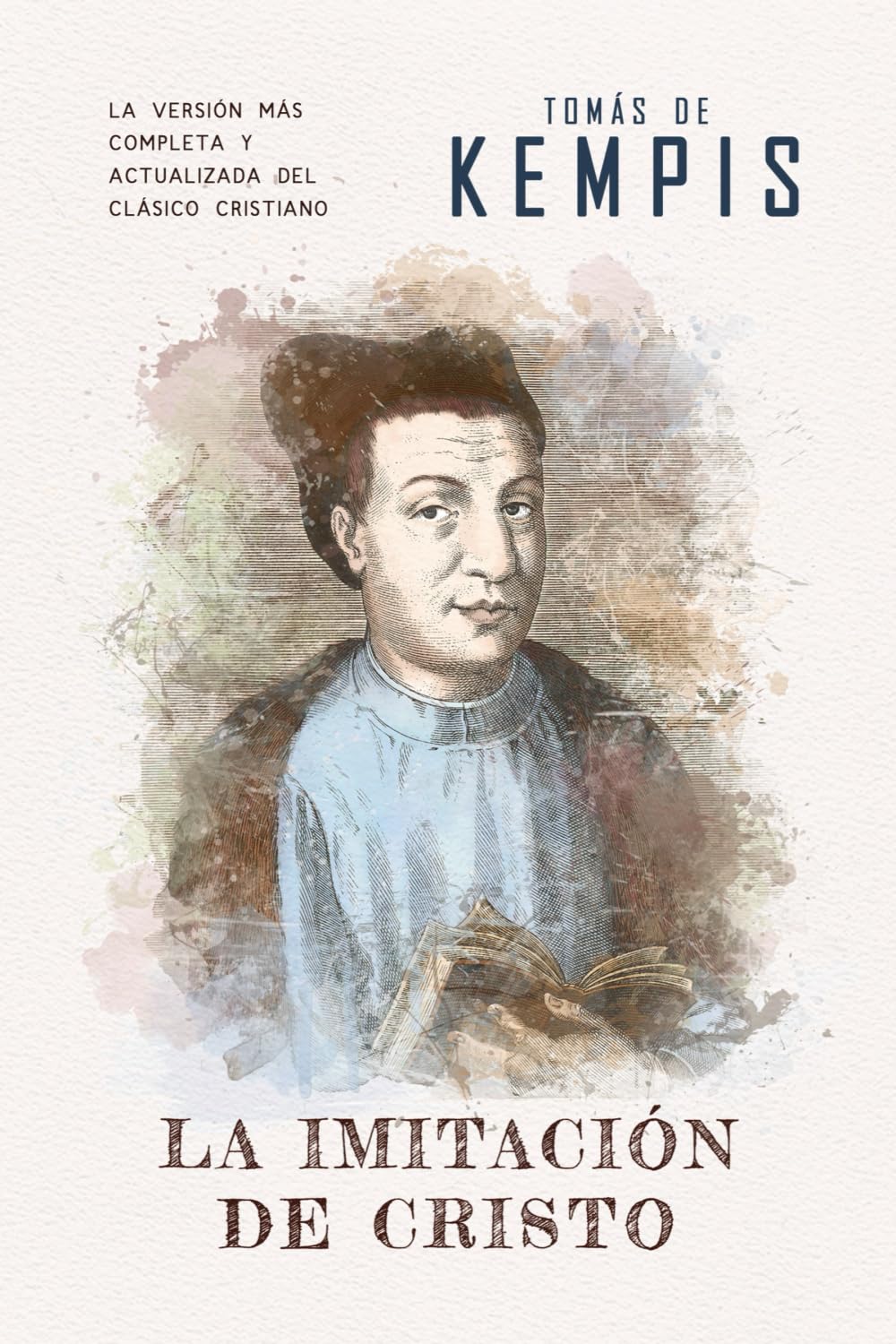 La imitación de Cristo: Versión contemporánea (completa y con más referencias) del clásico cristiano (Spanish Edition) - 7389