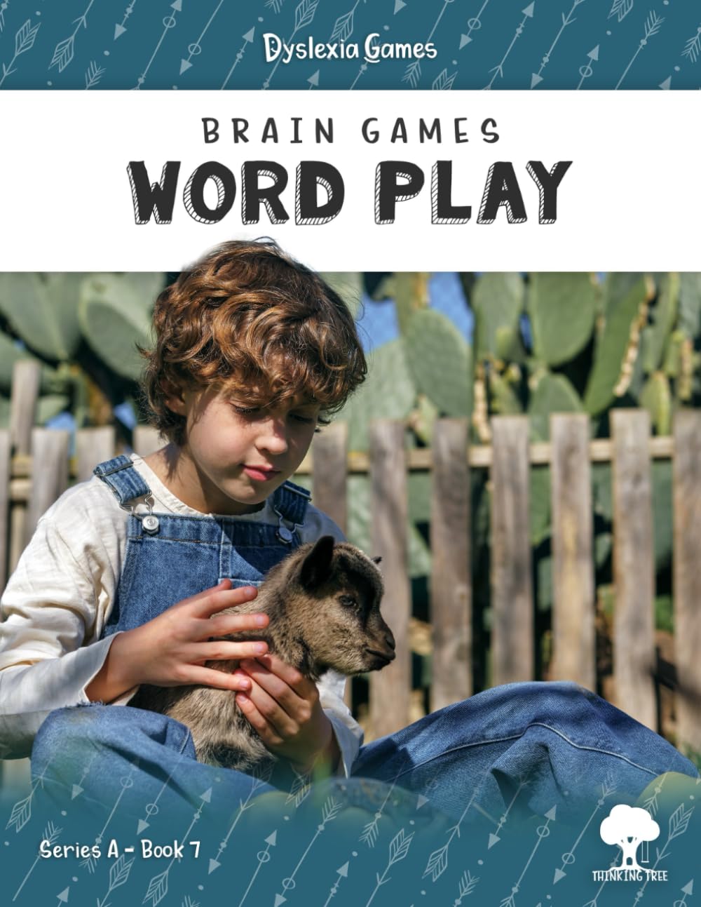 Dyslexia Games - Word Play - Series A Book 7: Creative Word Games to Build Skills in Reading, Writing and Spelling (Dyslexia Games Series A)
