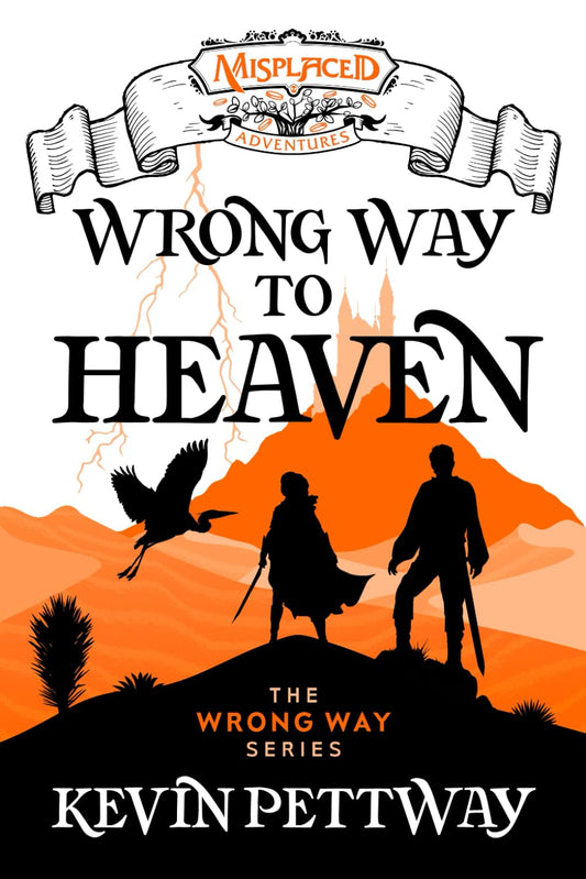 Wrong Way to Heaven: A Misplaced Adventures Novel