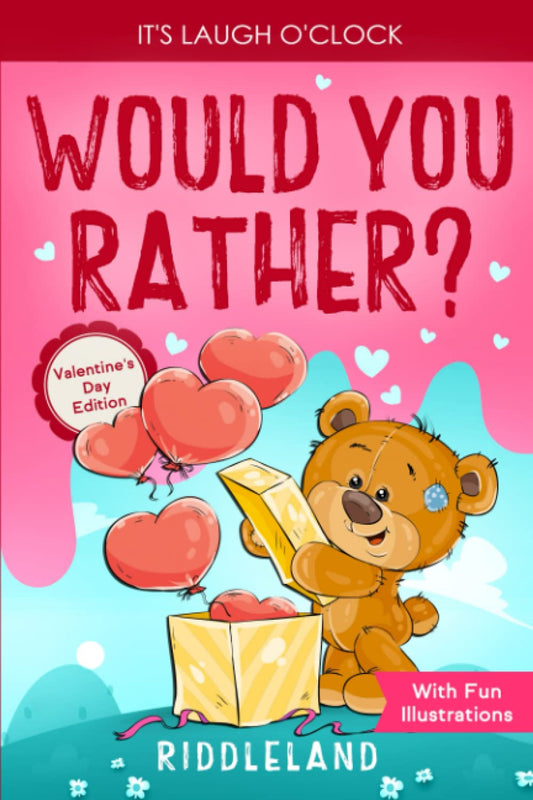 It's Laugh O'Clock: Would You Rather? Valentine's Day Edition: A Hilarious and Interactive Question Game Book for Boys and Girls - Valentine's Day Gift for Kids (Valentine's Day Books For KIds) - 8631