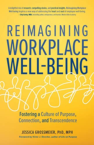 Reimagining Workplace Well-being: Fostering a Culture of Purpose, Connection, and Transcendence - 1333