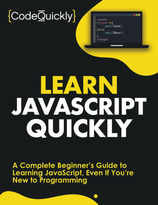 Learn JavaScript Quickly: A Complete Beginner’s Guide to Learning JavaScript, Even If You’re New to Programming (Crash Course With Hands-On Project) - 3446