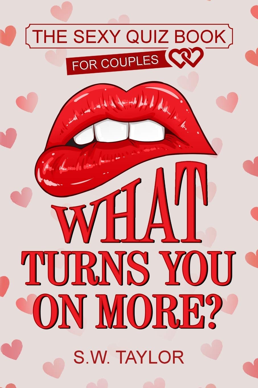 What Turns You On More?: The Sexy Quiz Book for Couples (Sexy Couple's Edition)