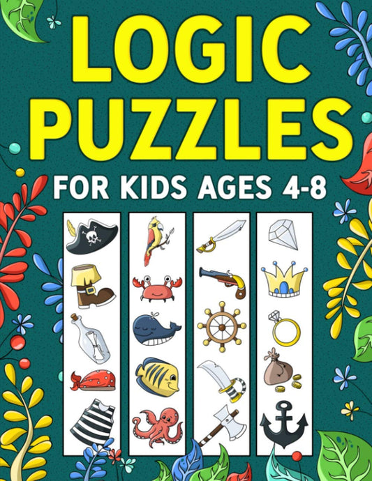 Logic Puzzles for Kids Ages 4-8: A Fun Educational Workbook To Practice Critical Thinking, Recognize Patterns, Sequences, Comparisons, and More! - 4964
