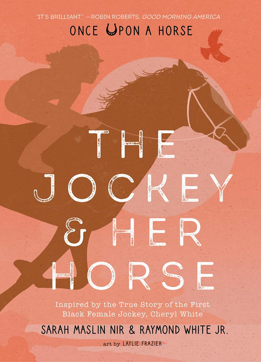 The Jockey & Her Horse (Once Upon a Horse #2): Inspired by the True Story of the First Black Female Jockey, Cheryl White - 2957