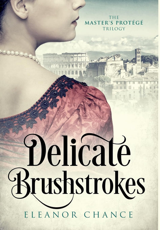 Delicate Brushstrokes (The Master's Protégé Trilogy)