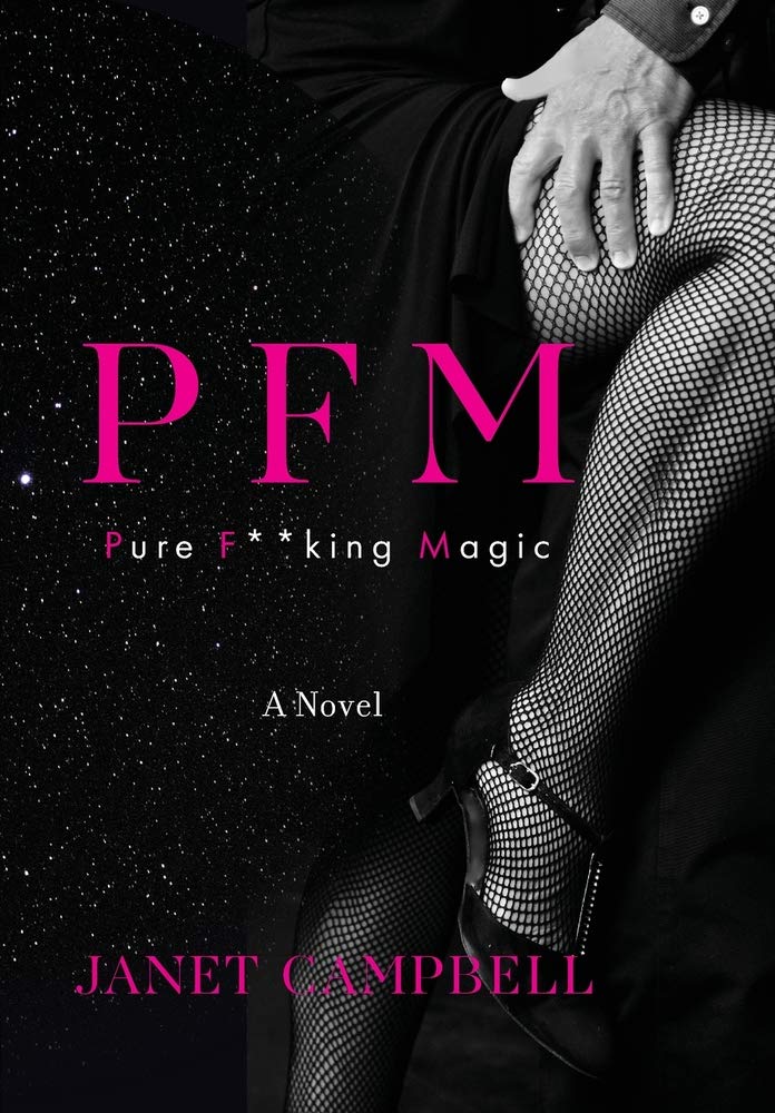 PFM: Pure F**king Magic: A Novel