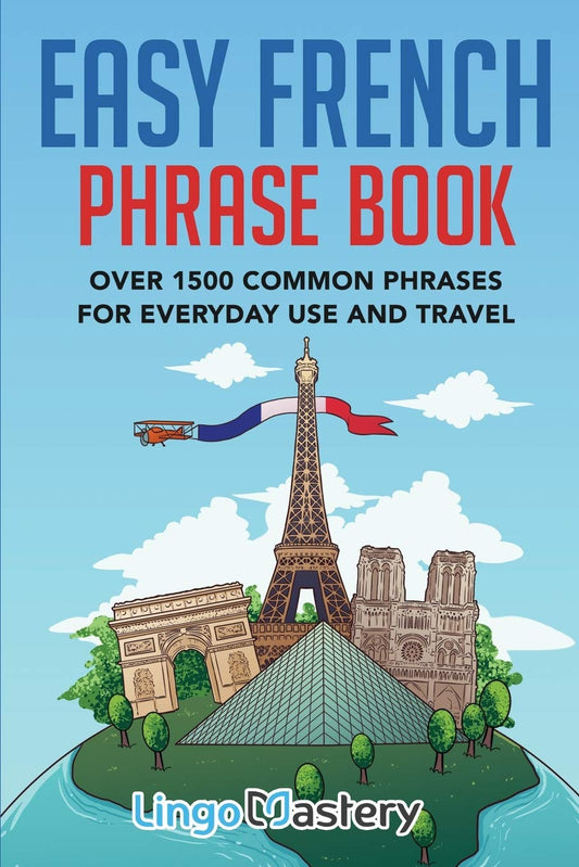 Easy French Phrase Book: Over 1500 Common Phrases For Everyday Use And Travel - 9813