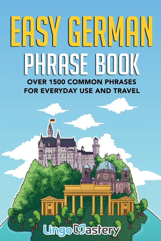 Easy German Phrase Book: Over 1500 Common Phrases For Everyday Use And Travel - 6662