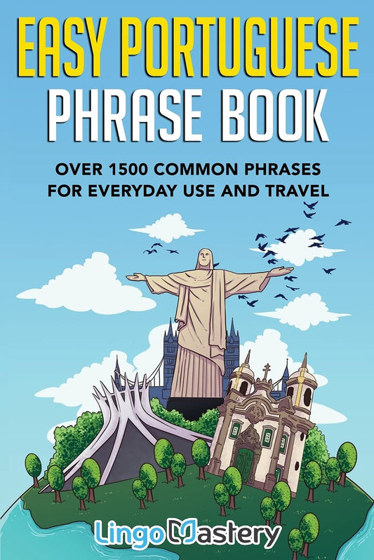 Easy Portuguese Phrase Book: Over 1500 Common Phrases For Everyday Use And Travel - 1524