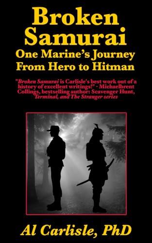 Broken Samurai: One Marine's Journey from Hero to Hitman (Development of the Violent Mind) - 8972
