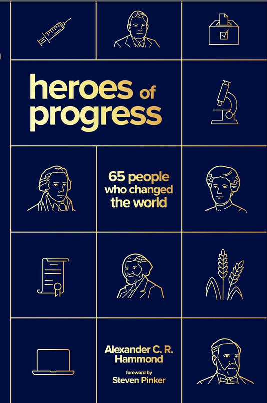 Heroes of Progress: 65 People Who Changed the World
