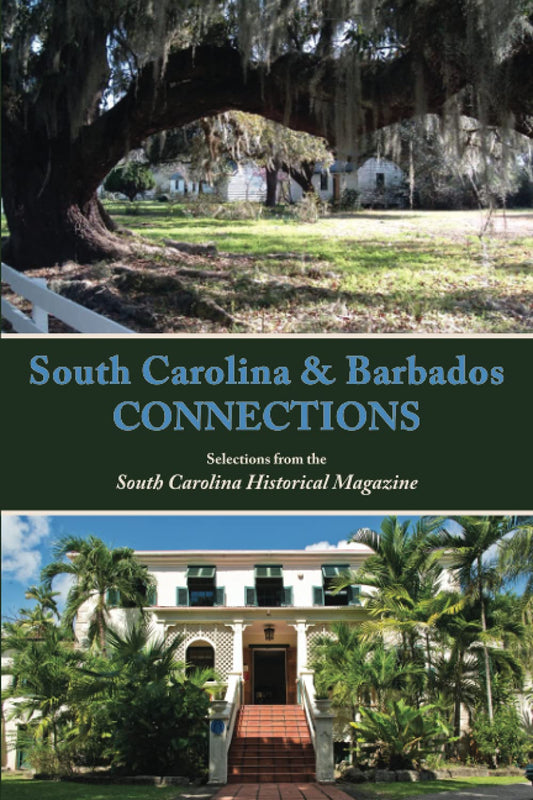 South Carolina and Barbados Connections: Selections from the South Carolina Historical Magazine - 2537