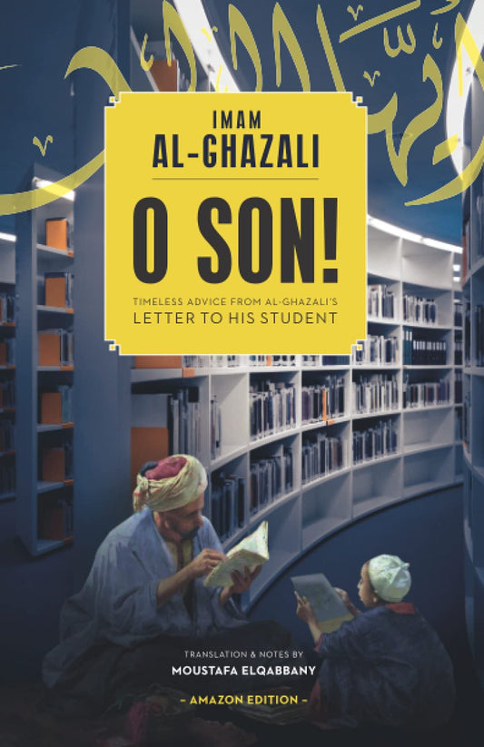 O Son! A Translation of Ayyuhal Walad - 9209