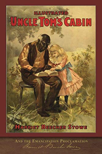Illustrated Uncle Tom's Cabin and the Emancipation Proclamation: With 120 Illustrations - 5719