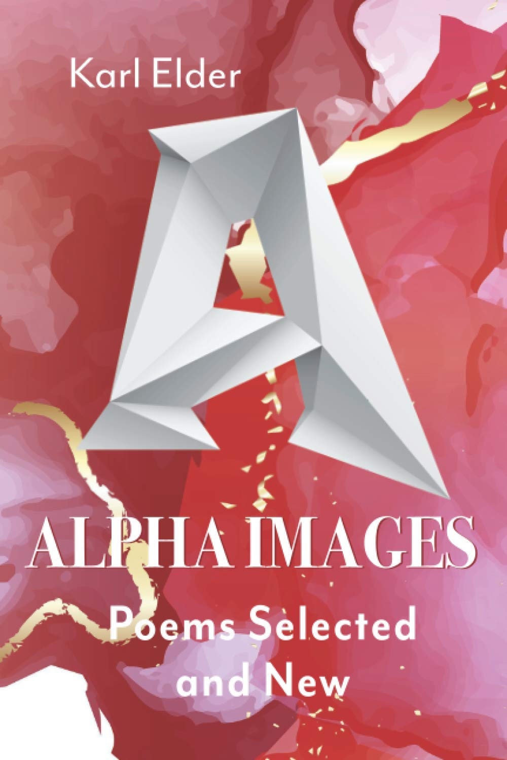 Alpha Images: Poems Selected and New
